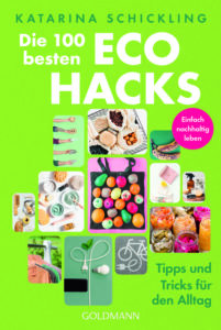 100 besten ECO Hacks - Katarina Schickling